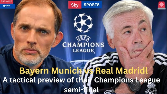 Thomas Tuchel, Carlo Ancelotti, Real Madrid, Bayern Munich, Tactical Battle, Football Managers, UEFA Champions League, Strategy, Coaching, European Football